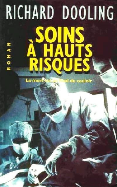 Soins à hauts risques - Richard Dooling