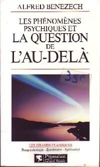 Les phénomènes psychiques et la question de l'au-delà - Alfred Benezech