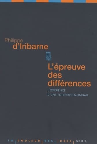 L'épreuve des différences. L'expérience d'une entreprise mondiale - Philippe D'Iribarne