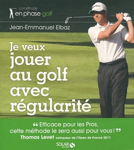 Je veux jouer au golf avec régularité - Jean-emmanuel Elbaz