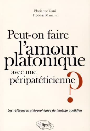 Peut-on faire l'amour platonique à une péripatéticienne ? les références philosophiques du langage quotidien