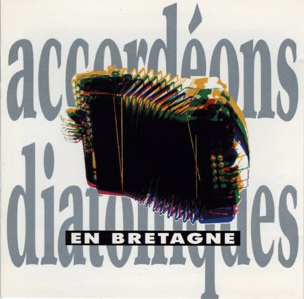 Collectif - Accordéons Diatoniques En Bretagne - Collectif